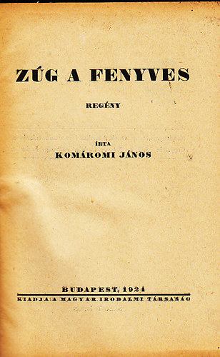 Kom�romi J�nos - Z�g a fenyves
