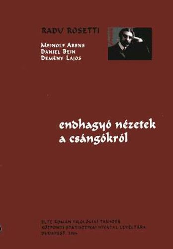 Radu Rosetti - Rendhagyó nézetek a csángókról