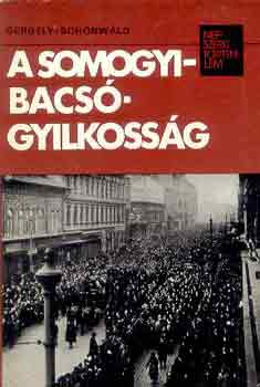 Gergely-Sch�nwald - A Somogyi-Bacs�-gyilkoss�g