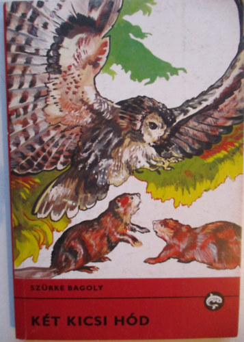 Sz�rke Bagoly - K�t kicsi h�d