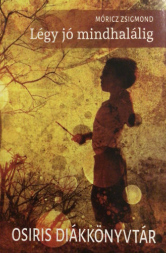 M�ricz Zsigmond - L�gy j� mindhal�lig