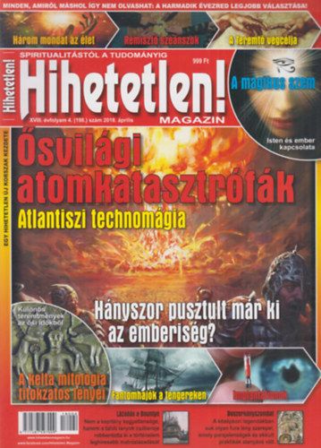 Szcs Rbert  (fszerk.) - Hihetetlen! magazin - XVIII. vfolyam 4. (198.) szm, 2018. prilis