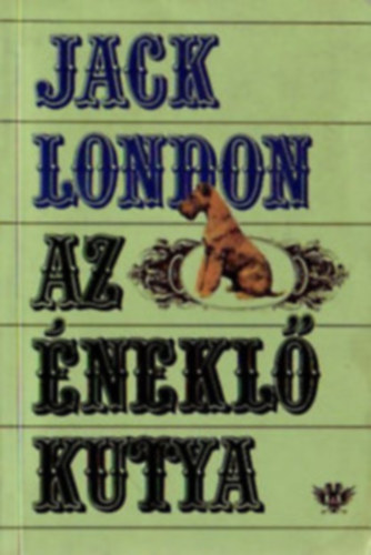 Jack London - Az �nekl� kutya