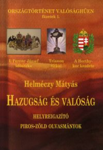 Dr. Helméczy Mátyás - Hazugság és valóság