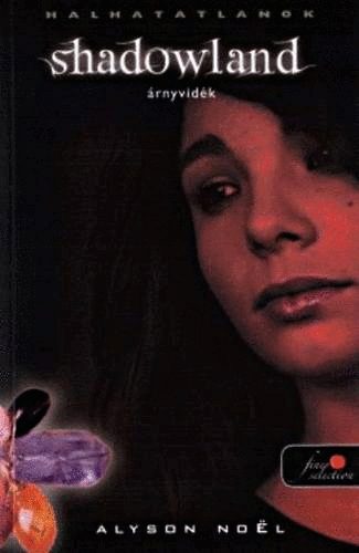 Alyson Noel - Shadowland - �rnyvid�k