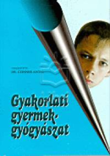 Czinner Antal - Gyakorlati gyermekgygyszat