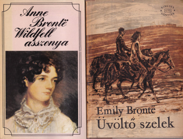 Emily Bront, Anne Bront? - 2 db romantikus regny: vlt szelek, Wildfell asszonya