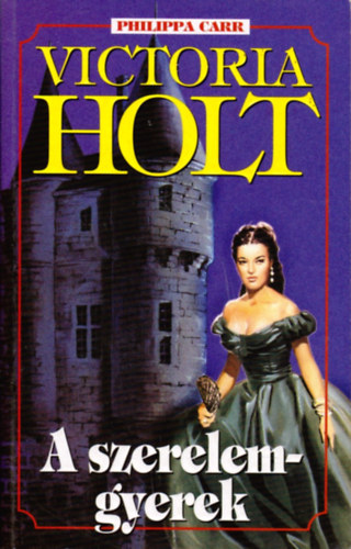 Victoria Holt - A szerelemgyerek
