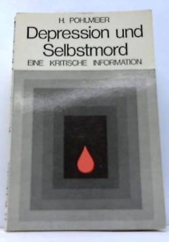 H. Pohlmeier - Depression und Selbstmord eine kritische information