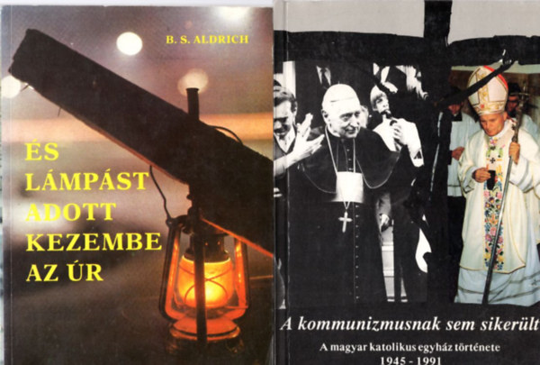 Bajtai Zsigmond, Selma Lagerl�f, B.S.Aldrich, Dr. Sz�nt� Konr�d O.F.M. - 3 db vall�si k�nyv: Ilyenek� az Isten orsz�ga + �s l�mp�st adott kezembe az �r + A kommunizmusnak sem siker�lt - A magyar katolikus egyh�z t�rt�nete 1945-1991