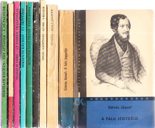 Madách Imre, Henrik Ibsen, Nyikolaj Vasziljevics Gogol, Eötvös József, Petőfi Sándor Mikszáth Kálmán - 9db. Diákkönyvtár: Tót atyafiak - A jó palócok + Az ember tragédiája + Új zrínyiász + Édes Anna + Két dráma + A köpönyeg - Az orr - A revizor + Holt lelkek + A falu jegyzője + Az apostol - A helység kalapácsa - Lúdas Matyi