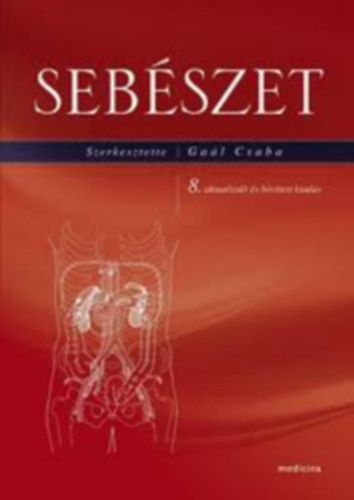 Ga�l Csaba  (szerk.) - Seb�szet - 8. aktualiz�lt �s b�v�tett kiad�s