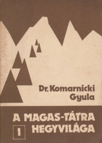 Dr.Komarnicki Gyula - A Magas-Tátra hegyvilága 1.