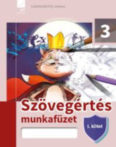 Kóródi Bence - SZÖVEGÉRTÉS 3. MUNKAFÜZET I. KÖTET (FI-501020303/1)