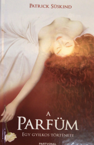 Patrick Sskind - A parfm - Egy gyilkos trtnete