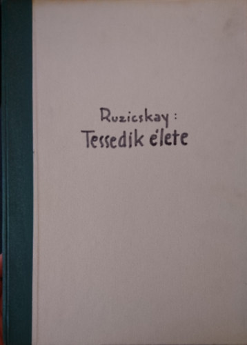 Ruzicskay György - Tessedik Sámuel élete (dedikált)