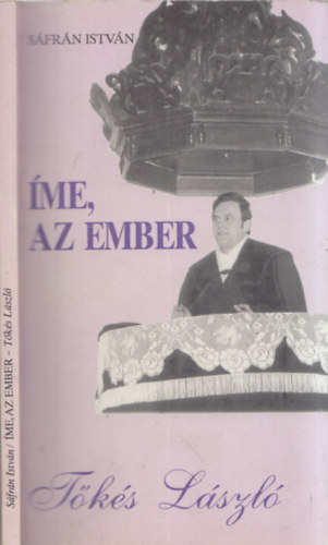 S�fr�n Istv�n - �me, az ember - T�k�s L�szl� (2x dedik�lt!)