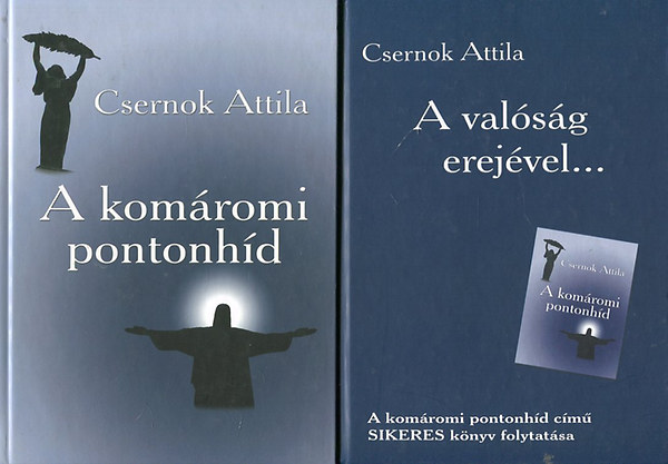 Csernok Attila - A kom�romi pontonh�d + A val�s�g erej�vel... (2 m�)