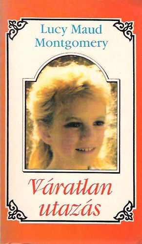 Lucy Maud Montgomery - V�ratlan utaz�s 4.