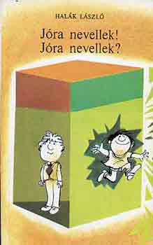 Hal�k L�szl� - J�ra nevellek! J�ra nevellek?