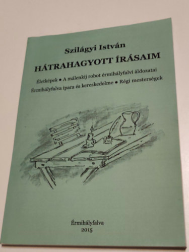 Szil�gyi Istv�n - H�trahagyott �r�saim
