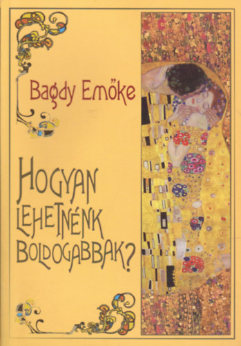 Bagdy Emke - Hogyan lehetnnk boldogabbak?