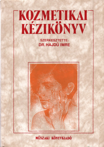 Dr. Hajdú Imre (szerk.) - Kozmetikai kézikönyv