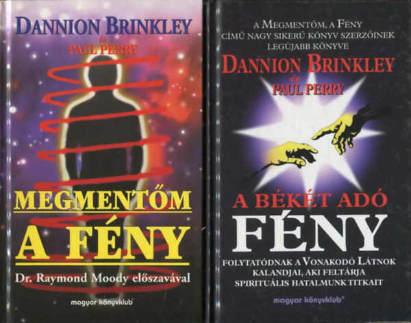 Dannion Brinkley - Paul Perry - Megmentm a fny + A bkt ad fny