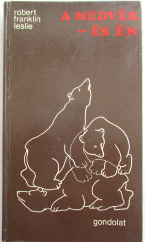 Robert Franklin Leslie - A medv�k - �s �n