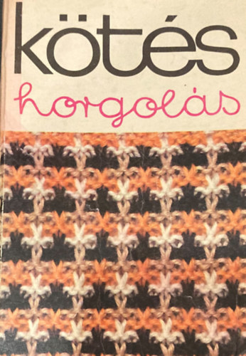 Kossuth K�nyvkiad� - K�t�s horgol�s 1978