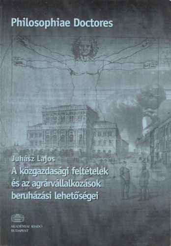 Juhász Lajos - A közgazdasági feltételek és az agrárvállalkozások beruházási lehetőségei