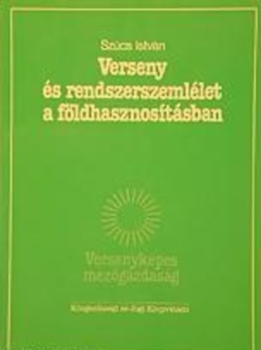 Szcs Istvn - Verseny s rendszerszemllet a fldhasznostsban