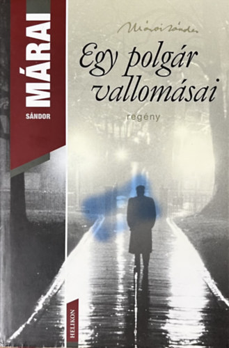 Márai Sándor - Egy polgár vallomásai