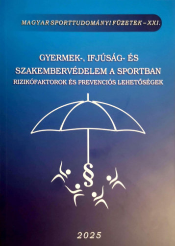 Gyermek-, ifjúság- és szakembervédelem a sportban - rizikófaktorok és prevenciós lehetőségek