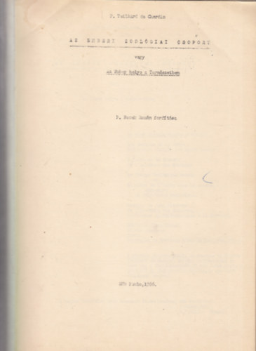 P. Rezek Romn  (ford.) - Az emberi zoolgiai csoport vagy Az ember helye a Termszetben - Kzirat (P. Rezek Romn fordtsa)