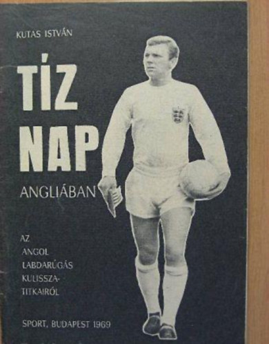 Kutas István - Tíz nap Angliában