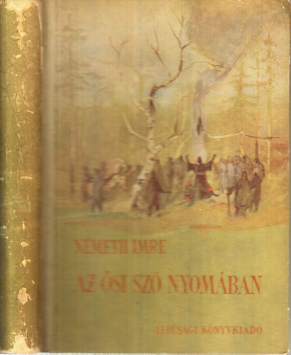 N�meth Imre - Az �si sz� nyom�ban... (Reguly Antal reg�nyes �letrajza)- I. kiad�s