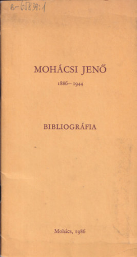 Somosk�vi Istv�nn� Kotv�sz M�rta - Moh�csi Jen� Bibliogr�fia (1886-1944)