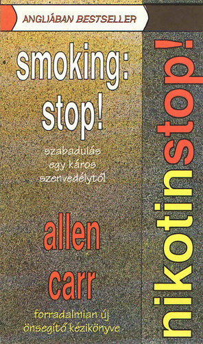Allen Carr - Nikotinstop! - Szabadul�s egy k�ros szenved�lyt�l
