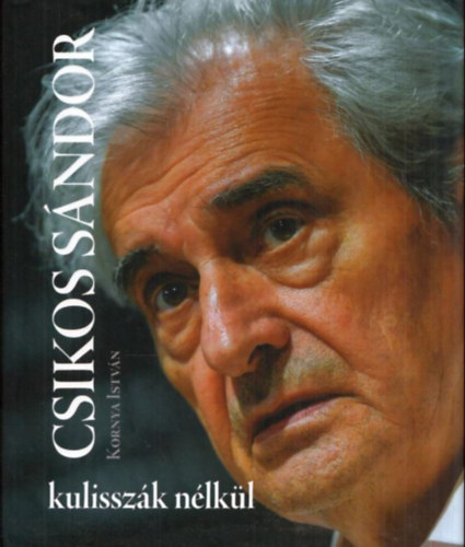 Kornya Istv�n - Csikos S�ndor kulissz�k n�lk�l