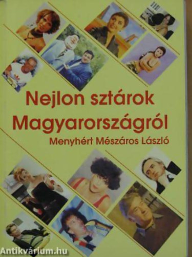 Menyhért Mészáros László - Nejlon sztárok Magyarországról - Bajor Imi, Havas Henrik, Lagzi Lajcsi, Liptai Klaudia, Demcsák Zsuzsa...