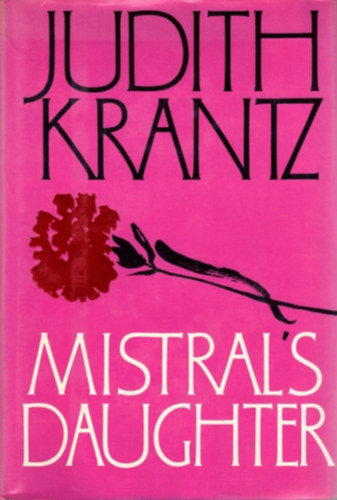 Judith Krantz - Mistral's Daughter