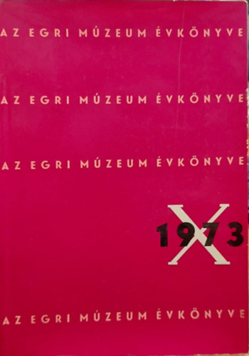 Bak� Ferenc - Az Egri M�zeum �vk�nyve X. 1973