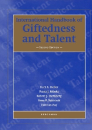 Heller - Mnks - Sternberg - Subotnik - International Handbook of Giftedness and Talent (A tehetsg kziknyve - angol nyelv)