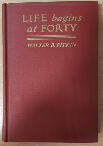 Walter B. Pitkin - Life begins at forty
