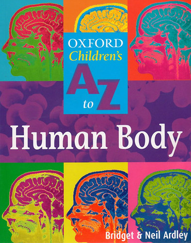 Bridget & Neil Ardley - Oxford Children's A to Z Human Body