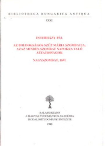 Esterh�zy P�l - Az boldogs�gos Sz�z M�ria szombatja, azaz minden szombat napokra...