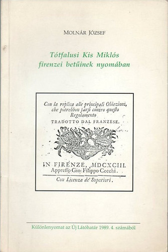 Moln�r J�zsef - T�tfalusi Kis Mikl�s firenzei bet�inek nyom�ban