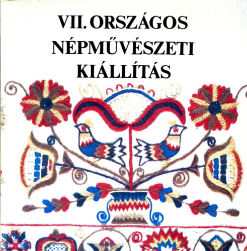 VII. Orszgos Npmvszeti Killts