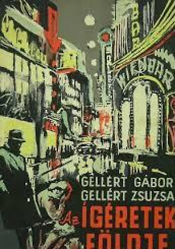 Gellért Gábor- Gellért Zsuzsa - Az ígéretek földje